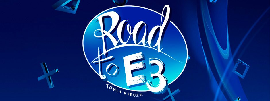 Road to E3 – Conexión PlayStation viaja a Los Angeles