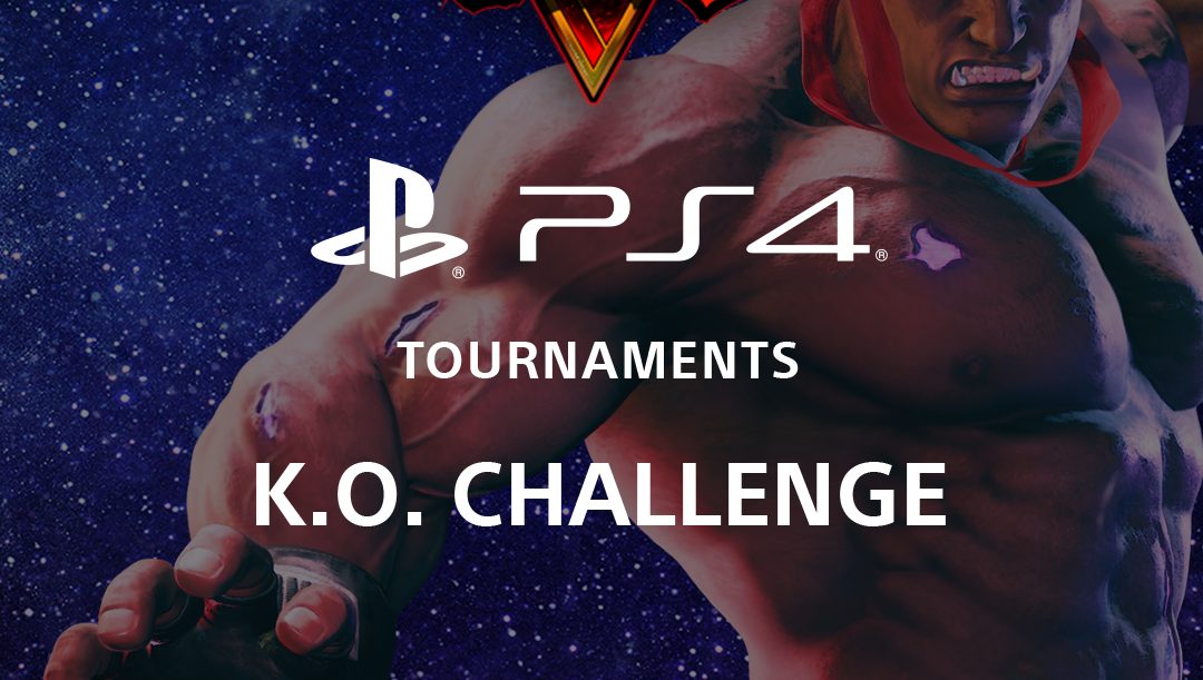 Participa en el Street Fighter V PS4 Tournaments: K.O. Challenge
