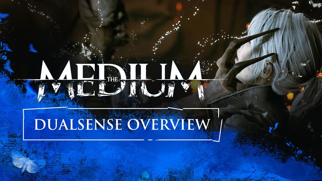 El mando DualSense te sumergirá por completo en el juego de terror de realidad dual The Medium