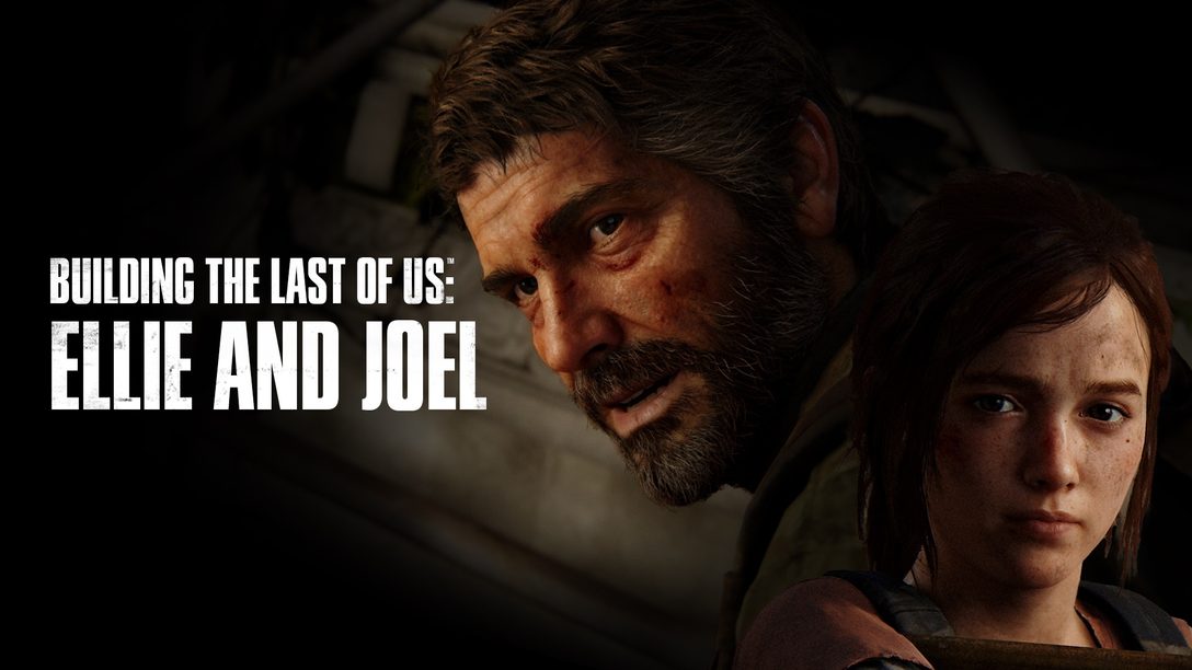 Ellie y Joel: Cómo se hizo el primer episodio de The Last of Us