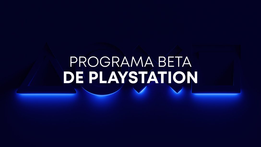 El registro para el nuevo Programa Beta de PlayStation se abre hoy